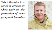 This is the third in a series of articles by Chris Daly on the prevention of emergency vehicle crashes.